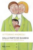 Dalla parte dei bambini. Per difendere i nostri figli dalla violenza edito da Rizzoli