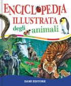 Enciclopedia illustrata degli animali edito da Dami Editore