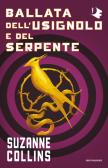 Ballata dell'usignolo e del serpente. Hunger Games edito da Mondadori