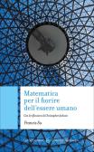 Matematica per il fiorire dell'essere umano. Con le riflessioni di Christopher Jackson edito da Carocci