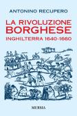 La rivoluzione borghese in Inghilterra (1640-1660) edito da Ugo Mursia Editore