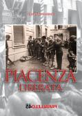 Piacenza liberata edito da Parallelo45 Edizioni