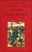 Il frutto del fuoco. Storia di una vita (1921-1931) edito da Adelphi