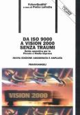 Da ISO 9000 a Vision 2000 senza traumi. Guida operativa per la piccola e media impresa. Con floppy disk edito da Franco Angeli