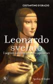 Leonardo svelato. I segreti nascosti nei suoi capolavori edito da Sperling & Kupfer
