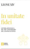 In unitate fidei. Lettera apostolica nel 1700° anniversario del Concilio di Nicea edito da Libreria Editrice Vaticana