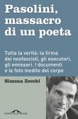 Pasolini, massacro di un poeta edito da Ponte alle Grazie