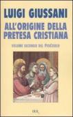 All'origine della pretesa cristiana. Volume secondo del PerCorso edito da BUR Biblioteca Univ. Rizzoli