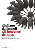 Gli ingegneri del caos. Teoria e tecnica dell'Internazionale populista edito da Marsilio