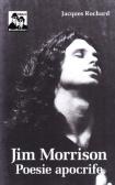 Jim Morrison. Poesie apocrife edito da Blues Brothers