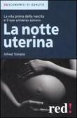 La notte uterina. La vita prima della nascita e il suo universo sonoro edito da Red Edizioni