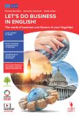 Let's do in business in english! The world of business and finance at your fingertips. Per le Scuole superiori. Con Contenuto digitale (fornito elettronicamente) per Istituto professionale per il commercio e turismo