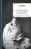 Le mie parole ai cristiani. «Mostratemi il Dio che vive oggi» edito da San Paolo Edizioni