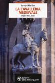 La cavalleria medievale. Origini, storia, ideali edito da L'Età dell'Acquario
