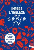 Impara l'inglese con le serie TV edito da Vallardi A.