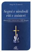Segni e simboli riti e misteri. Dimensione comunicativa della liturgia edito da Paoline Editoriale Libri