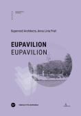 EUPavilion-EUPavilion. Ediz. bilingue edito da Anteferma Edizioni