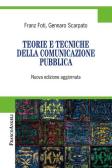 Teorie e tecniche della comunicazione pubblica edito da Franco Angeli