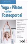 Yoga e pilates contro l'osteoporosi edito da Red Edizioni