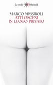 Atti osceni in luogo privato edito da Feltrinelli