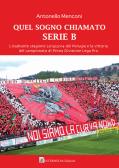 Quel sogno chiamato serie B. L'esaltante stagione 2013/2014 del Perugia e la vittoria del campionato di Prima Divisione Lega Pro edito da Intermedia Edizioni