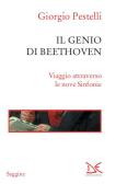 Il genio di Beethoven. Viaggio attraverso le nove Sinfonie edito da Donzelli