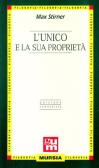 L'unico e la sua proprietà edito da Mursia