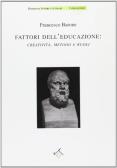 Fattori dell'educazione: creatività, metodo e ruoli edito da Edizioni Interculturali Uno