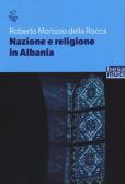 Nazione e religione in Albania edito da Besa muci