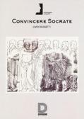 Convincere Socrate edito da Diogene Multimedia