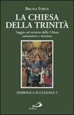 La chiesa della Trinità. Saggio sul mistero della Chiesa, comunione e missione edito da San Paolo Edizioni