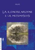 La reincarnazione e la metempsicosi edito da Anguana Edizioni