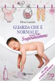 Guarda che è normale! Siamo tutte supermamme edito da Leggereditore