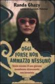 Oggi forse non ammazzo nessuno. Storie minime di una giovane musulmana stranamente non terrorista edito da Fabbri