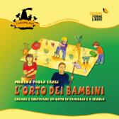 L' orto dei bambini 3. Diario dell'orto e ricettario. Con gadget