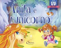 Anita e l'unicorno. Mini pop up unicorni. Ediz. a colori edito da Chiara Edizioni