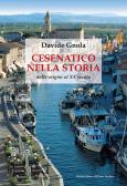 Cesenatico nella storia. Dalle origini al XX secolo edito da Il Ponte Vecchio