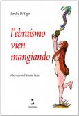 L'ebraismo vien mangiando edito da Giuntina