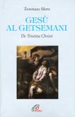 Gesù al Getsemani. De Tristitia Christi edito da Paoline Editoriale Libri