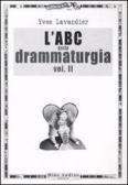 L' ABC della drammaturgia vol.2 edito da Audino
