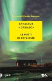 Le notti di Reykjavík. I casi dell'ispettore Erlendur Sveinsson vol.11 edito da TEA