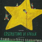 Costruttori di stelle. Ediz. a colori edito da Carthusia