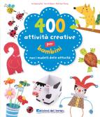 400 attività creative per bambini edito da Edizioni del Borgo