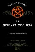 La scienza occulta nelle sue linee generali edito da Gherardo Casini Editore