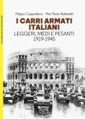 I carri armati italiani. Leggeri, medi e pesanti (1919-1945) edito da LEG Edizioni