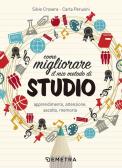 Come migliorare il mio metodo di studio. Apprendimento, attenzione, ascolto, memoria edito da Demetra