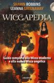 Wiccapedia. Una guida completa alla Wicca moderna e alla nuova Wicca Angelica edito da Armenia