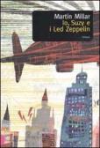 Io, Suzy e i Led Zeppelin edito da Dalai Editore