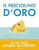 Il pesciolino d'oro. Stampatello maiuscolo. Ediz. a colori edito da EL
