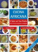 Cucina africana. Il sole nel tuo piatto edito da Cose d'Africa